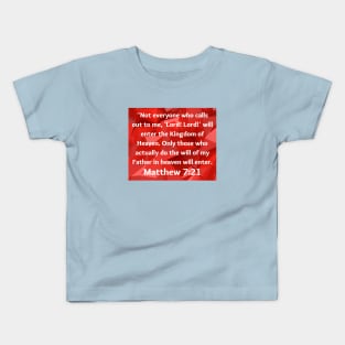 Bible Verse Matthew 7:21 Kids T-Shirt